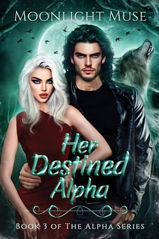 Her Destined Alpha: Book 3 of The Alpha Series