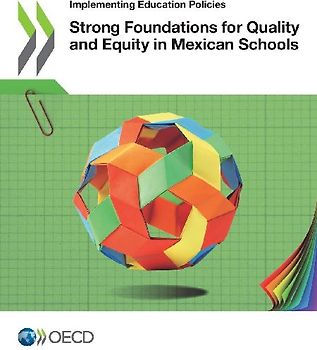 Strong Foundations for Quality and Equity in Mexican Schools