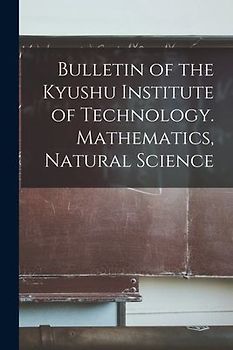 Bulletin of the Kyushu Institute of Technology. Mathematics, Natural Science