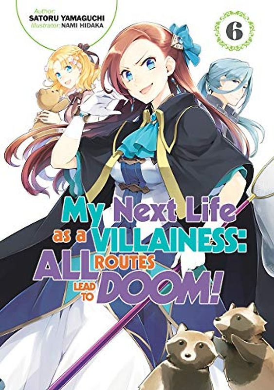 My Next Life as a Villainess: All Routes Lead to Doom! Volume 6 (My Next Life as a Villainess: All Routes Lead to Doom! (Light Novel), 6, Band 6)