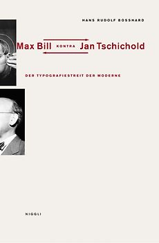 Der Typografiestreit in der Moderne. Max Bill kontra Jan Tschichold