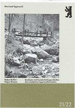 Geologie und Landschaftsgeschichte des voralpinen Appenzellerlandes