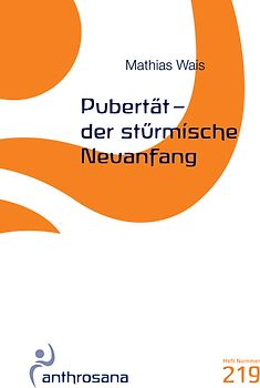 Pubertät - der stürmische Neuanfang