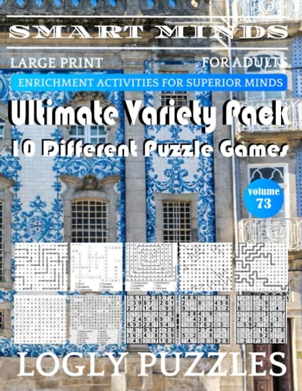 Smart Minds -Super Variety 10 Different Puzzle Games Book For Adults: Ultimate Variety Puzzles Large-Print Word Search, Word Maze .Word Spiral ,Word ... And Sudoku Easy , Medium And Hard volume 73