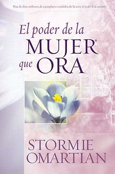 El Poder de la Mujer Que Ora