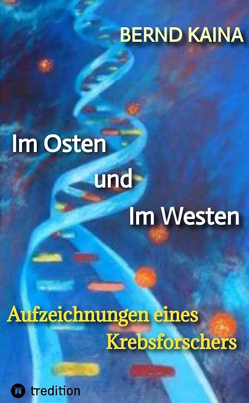 Im Osten und im Westen - Aufzeichnungen eines Krebsforschers