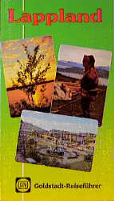 Lappland. Reisen und Wandern durch den Norden von Norwegen, Schweden und Feuerland