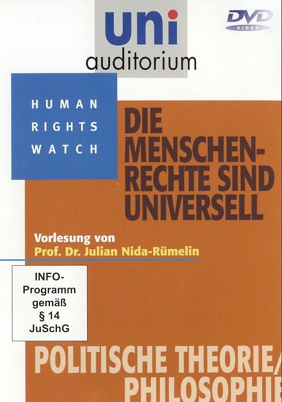 Prof. Dr. Julian Nida-Rümelin: Die Menschenrechte sind universell / Fachbereich: Politische Theorie / Philosophie (Reihe: uni auditorium) DVD