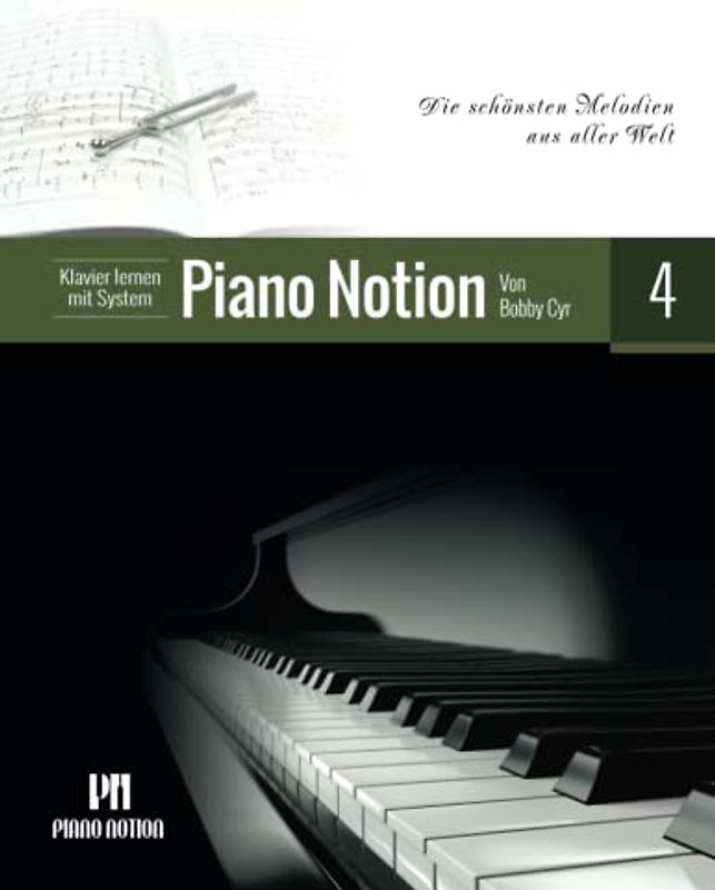 Klavier lernen mit System Piano Notion Buch Vier: Die schönsten Melodien aus aller Welt (Klavier lernen mit System Piano Notion / Deutsch, Band 4)