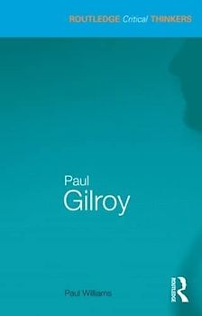 Paul Gilroy (Routledge Critical Thinkers)