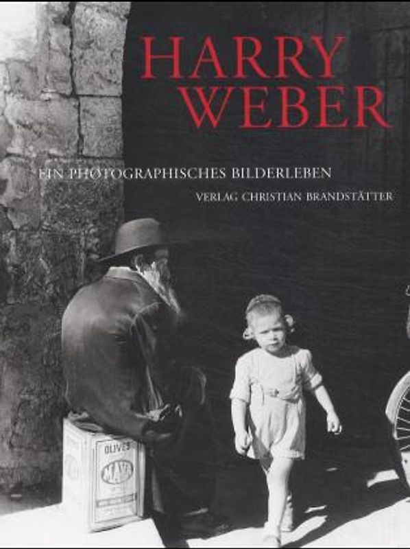 Harry Weber. Photographien 1950-2000