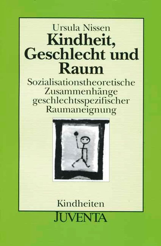 Kindheit, Geschlecht und Raum. Sozialisationstheoretische Zusammenhänge geschlechtsspezifischer Raumaneignung