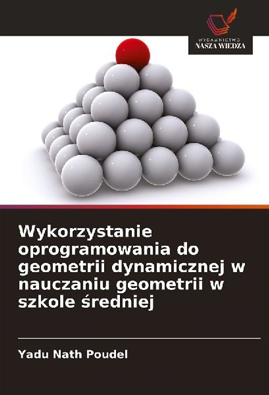 Wykorzystanie oprogramowania do geometrii dynamicznej w nauczaniu geometrii w szkole ¿redniej