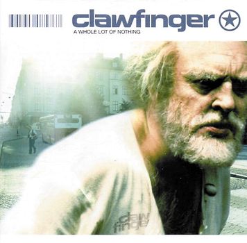 Clawfinger - A Whole Lot of Nothing