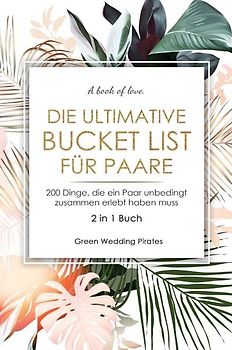 Die ultimative Bucket List für Paare