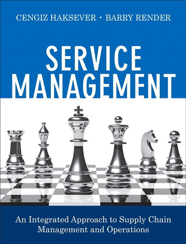 Service Management: An Integrated Approach to Supply Chain Management and Operations
