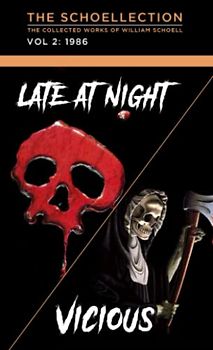 The Collected Works of William Schoell - Vol 2: Late At Night / Vicious (The Schoellection - The Collected Works of William Schoell, Band 2)