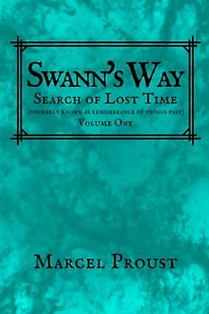 SWANN'S WAY: Remembrance Of Things Past, Volume One