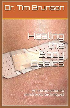 Healing the Body Basics: An introduction to mind/body techniques
