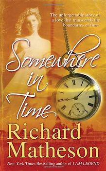 Somewhere in Time - Richard Matheson