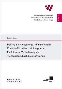 Beitrag zur Herstellung 3-dimensionaler Kunststoffscheiben mit integrierter Funktion zur Veränderung der Transparenz durch Elektrochromie
