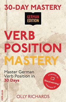 30-Day Mastery: Verb Position Mastery: Master German Verb Position in 30 Days (30-Day Mastery | German Edition)