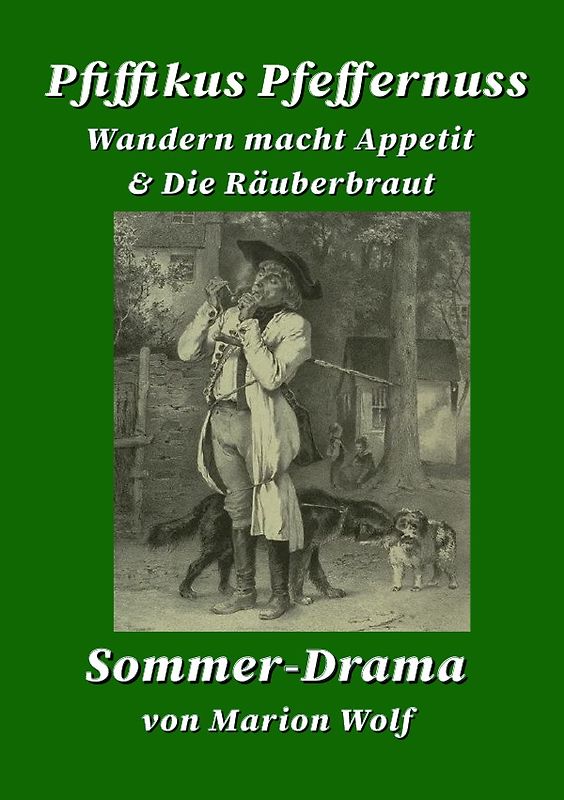 Pfiffikus Pfeffernuss - Wandern macht Appetit &amp; Die Räuberbraut - Sommerdrama