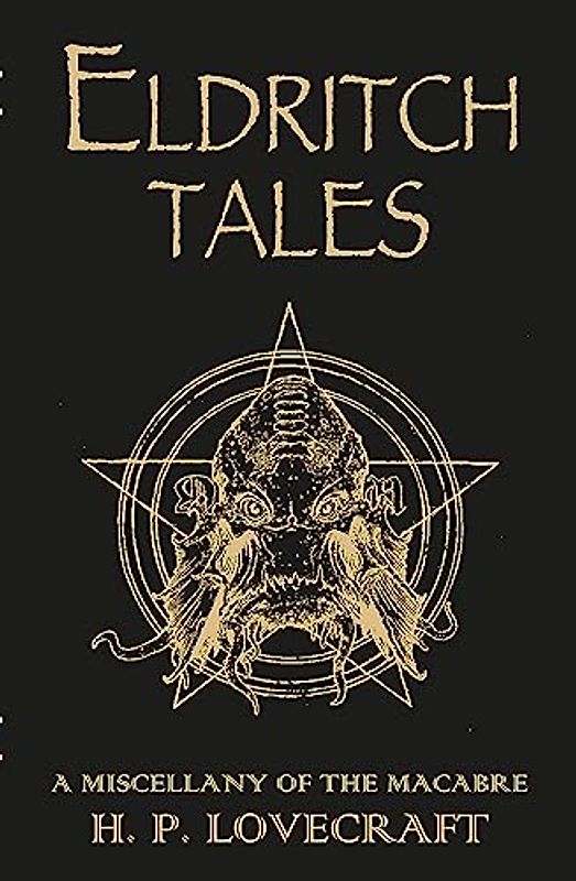 Eldritch Tales: A Miscellany of the Macabre - Howard Phillips Lovecraft