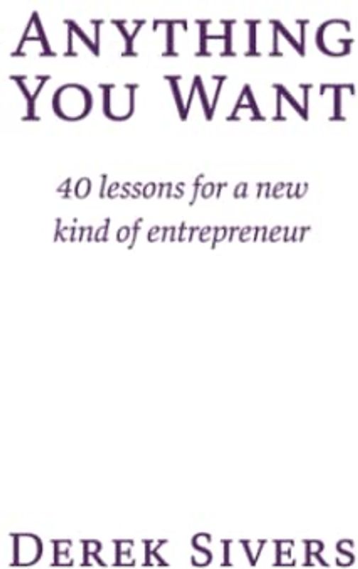 Anything You Want: 40 lessons for a new kind of entrepreneur