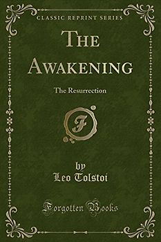 The Awakening: The Resurrection (Classic Reprint)