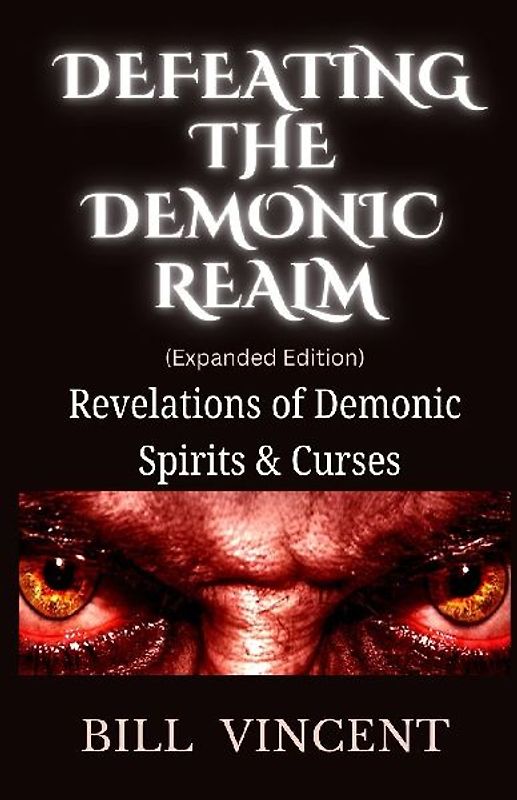 Defeating the Demonic Realm (Expanded Edition)