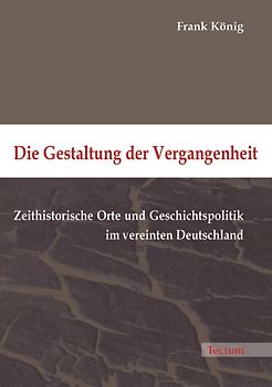 Die Gestaltung der Vergangenheit