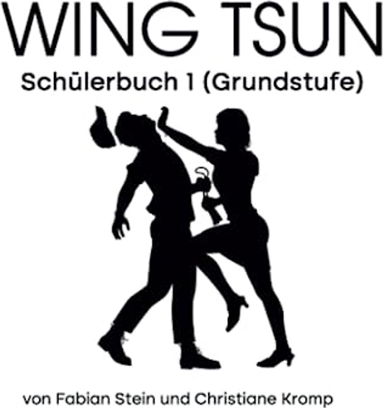Wing Tsun: Schülerbuch I (Grundstufe)