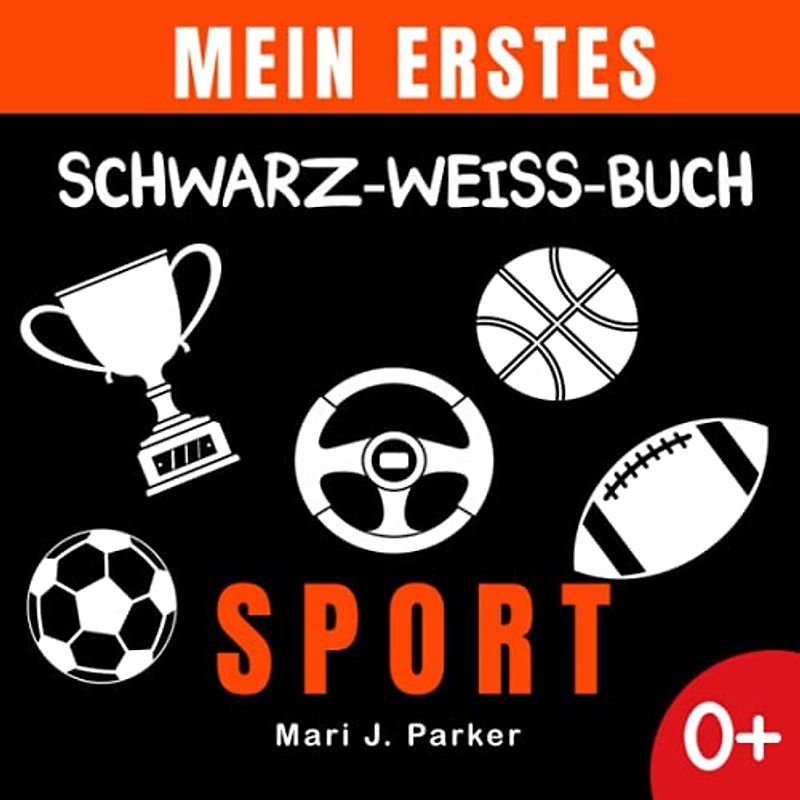 Mein Erstes Schwarz-Weiss-Buch Sport: Frühe Entwicklung Bilderbuch für Neugeborene für Neugeborene. Kontrast Karten, Sinneserziehung für Kleinkinder im Alter von 0-12 Monat.