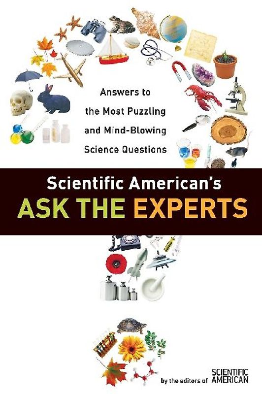 Scientific American's Ask the Experts