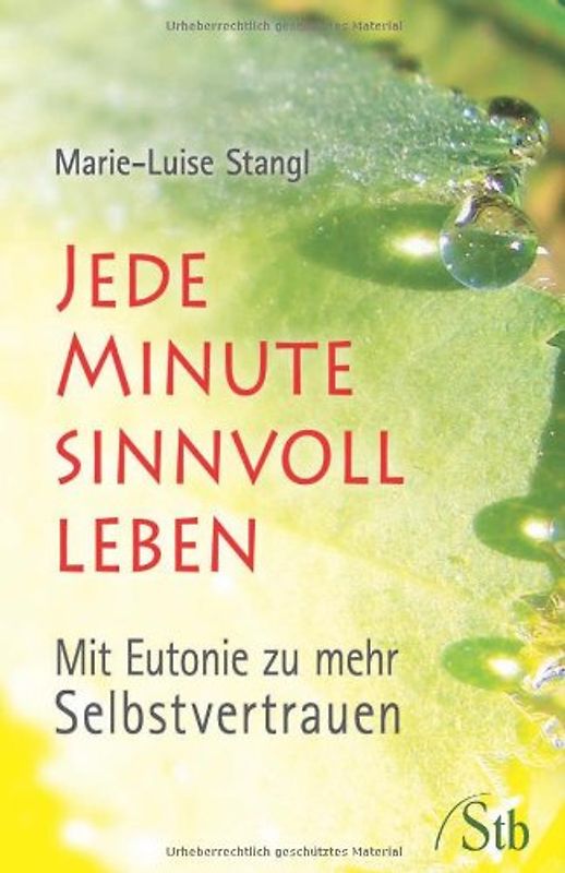Jede Minute sinnvoll leben