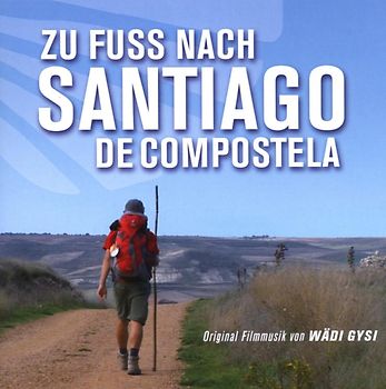 Zu Fuss Nach Santiago de Compostela [Soundtrack]