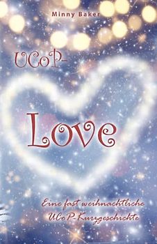UCoP-Love: Eine fast weihnachtliche UCoP-Kurzgeschichte