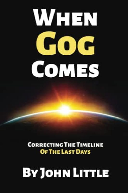 When Gog Comes: Correcting The Timeline Of The Last Days