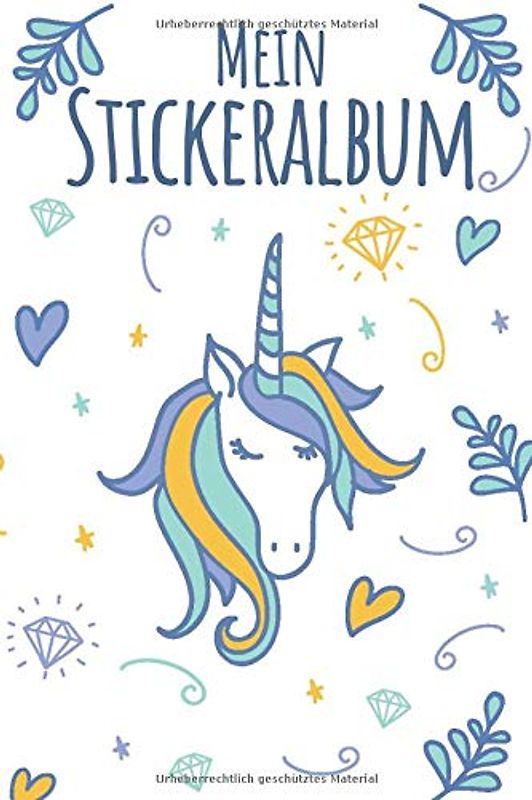 Mein Stickeralbum: Aufkleberbuch I Stickerheft I Aufkleberalbum I Einhorn Sammelheft I DIN A5 I 60 Blanko Seiten I Aufkleber nicht abziehbar I Sticker sammlen