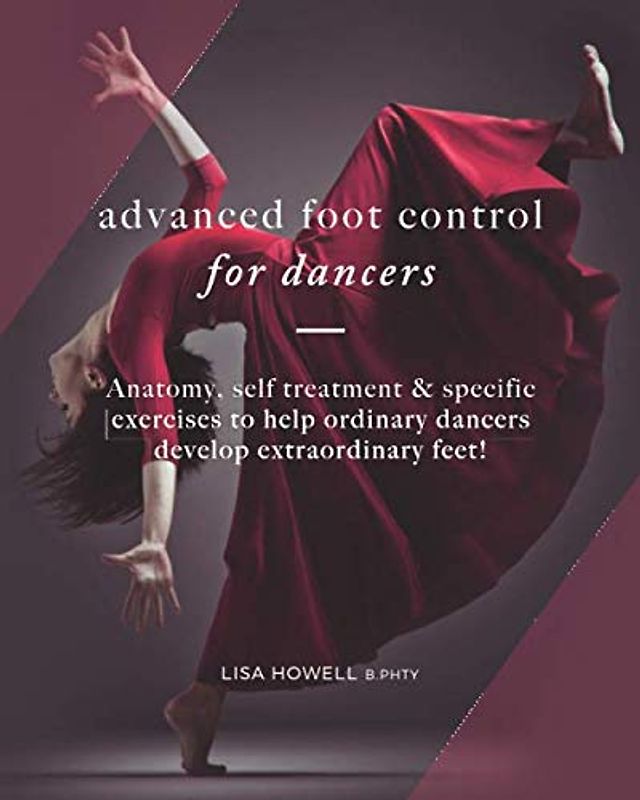 Advanced Foot Control: for Dancers
