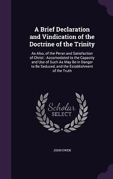 A Brief Declaration and Vindication of the Doctrine of the Trinity