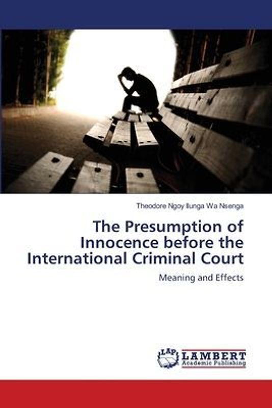 The Presumption of Innocence before the International Criminal Court