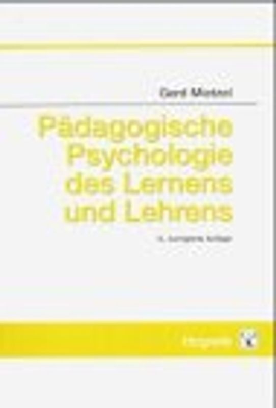 Psychologie in Unterricht und Erziehung. Einführung in die Pädagogische Psychologie für Pädagogen und Psychologen