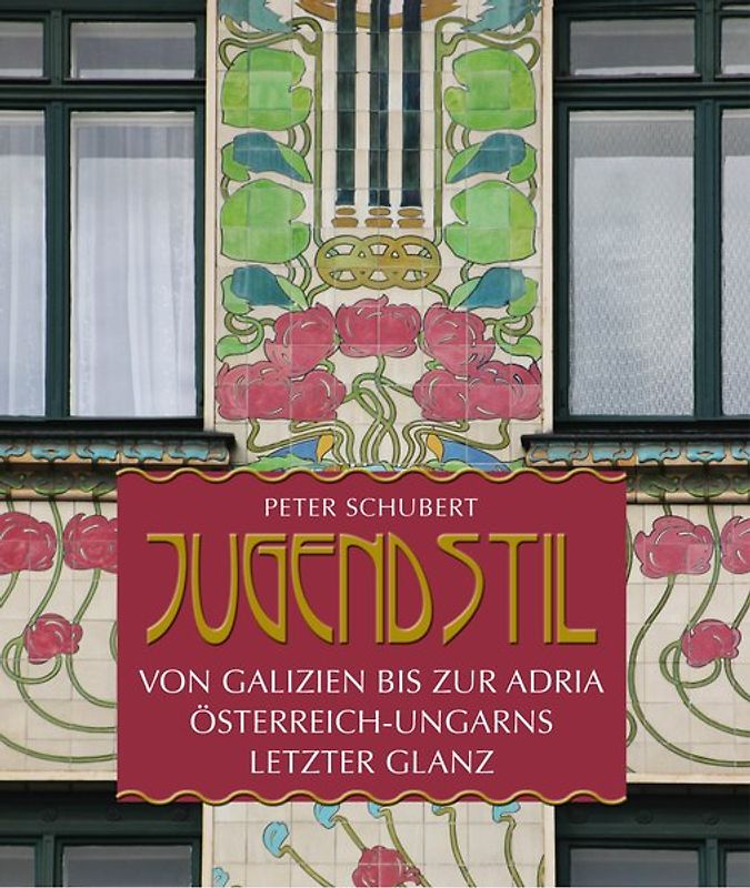 Jugendstil von Galizien bis zur Adria