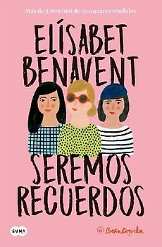 Seremos Recuerdos / We Will Become Memories