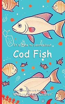 It's Time to Learn about Cod Fish
