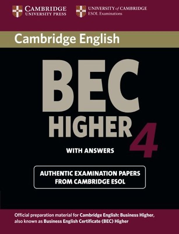 Cambridge BEC 4 Higher with Answers: Examination Papers from University of Cambridge ESOL Examinations: English for Speakers of Other Languages (PET Practice Tests)