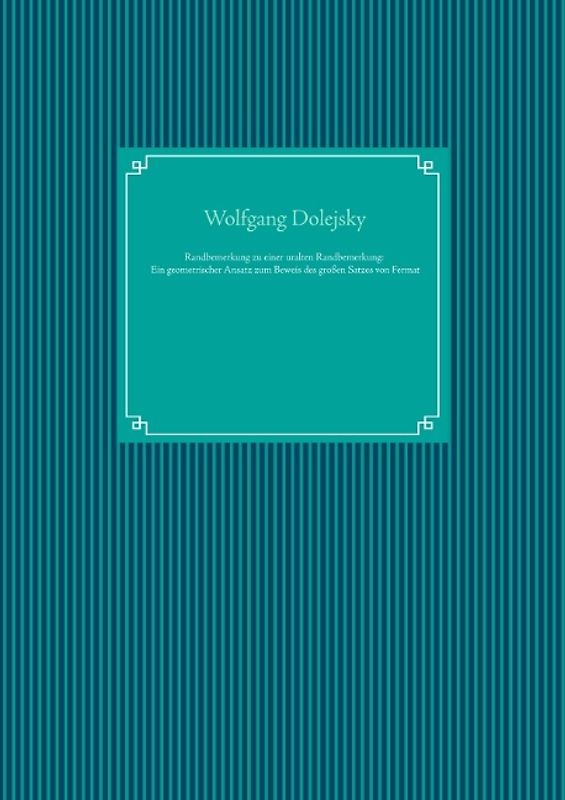 Randbemerkung zu einer uralten Randbemerkung: Ein geometrischer Ansatz zum Beweis des großen Satzes von Fermat