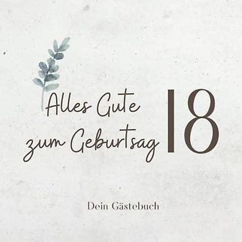 Gästebuch 18 Geburtstag: Buch zum Eintragen für Glückwünsche und die schönsten Fotos I Geschenk für Mädchen oder Junge I Geschenkidee 18. Geburtstag